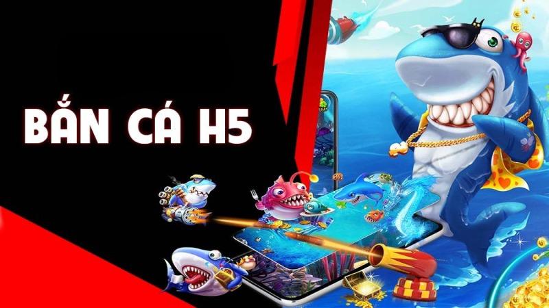 Giới thiệu cơ bản về tựa game bắn cá H5 là gì
