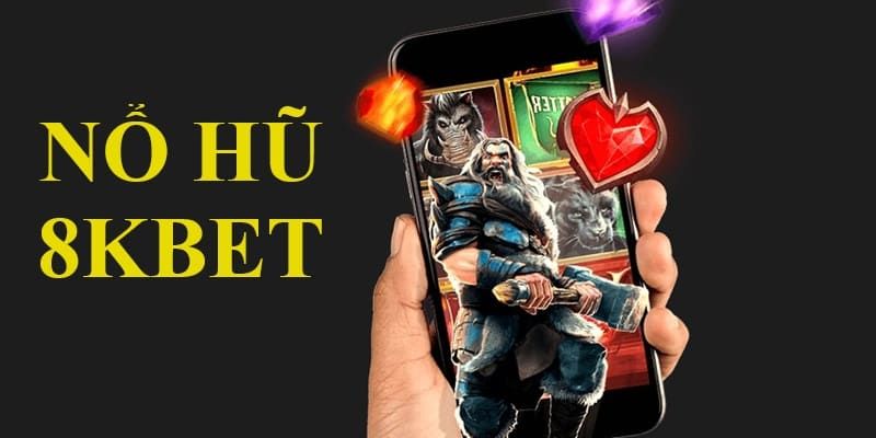 Cách tham gia chơi quay hũ tại 8kbet